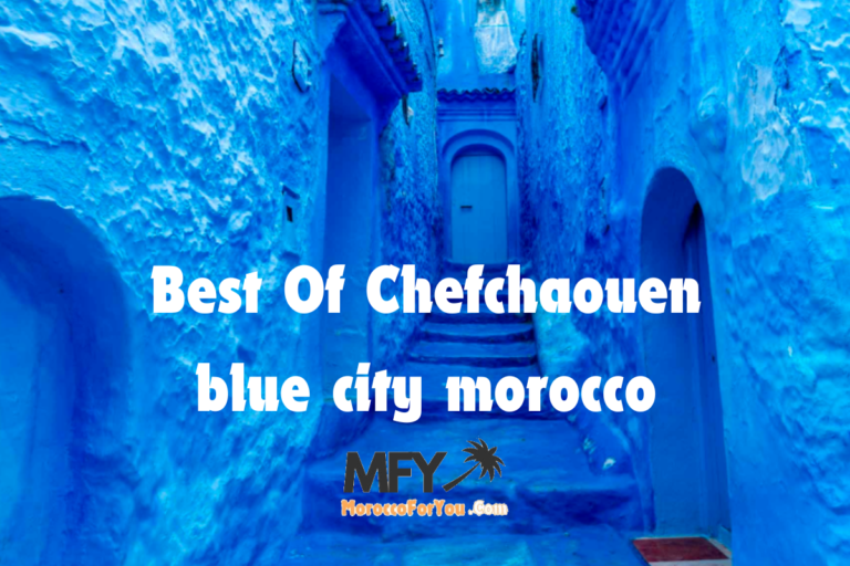 Best Of Chefchaouen, blue city morocco​